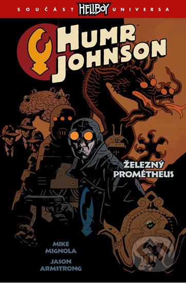 Humr Johnson 1: Železný Prométheus - Mike Mignola, Jason Armstrong, ComicsCentrum, 2018