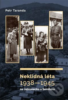 Neklidná léta 19381945 na Jablonecku a Semilsku - Petr Taranda, Nakladatelství Bor, 2018