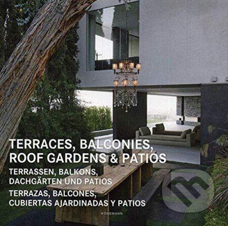 Terraces, Balconies, Roof Gardens & Pations, Könemann, 2018