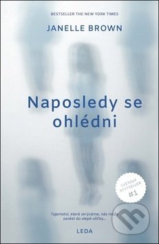 Naposledy se ohlédni - Janelle Brown, Leda, 2018