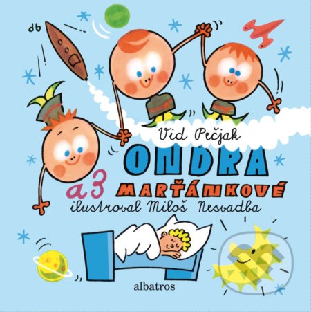 Ondra a 3 Marťánkové - Vid Pečjak, Miloš Nesvadba (ilustrácie), Albatros CZ, 2019