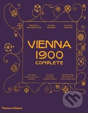 Vienna 1900 Complete - Christian Brandstatter, Thames & Hudson, 2018
