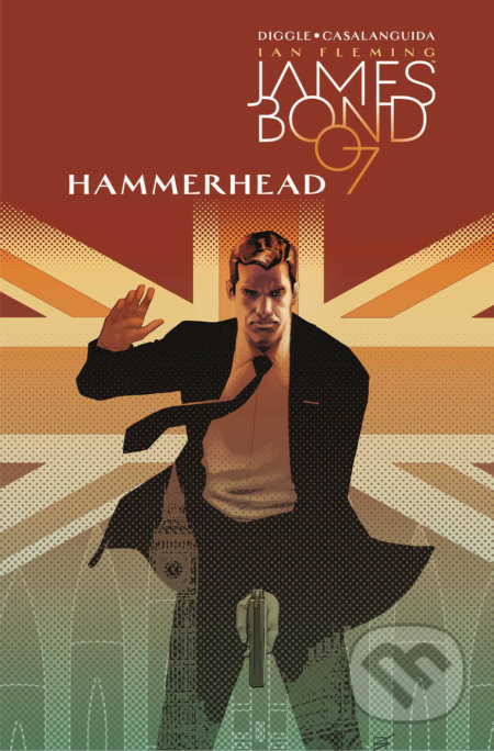 James Bond 3: Hammerhead - Andy Diggle, ComicsCentrum, 2018