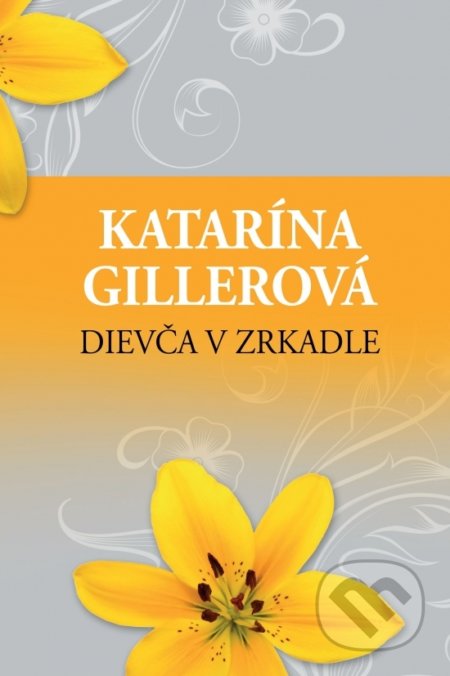 Dievča v zrkadle - Katarína Gillerová, Slovenský spisovateľ, 2018