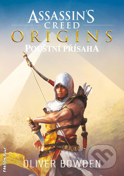 Assassin´s Creed Origins: Pouštní přísaha - Oliver Bowden, FANTOM Print, 2018