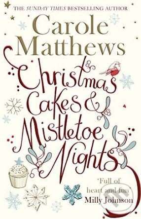 Christmas Cakes and Mistletoe Nights - Carole Matthews, Sphere, 2018