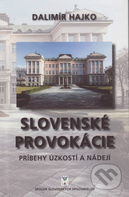 Slovenské provokácie - Dalimír Hajko, Vydavateľstvo Spolku slovenských spisovateľov, 2018