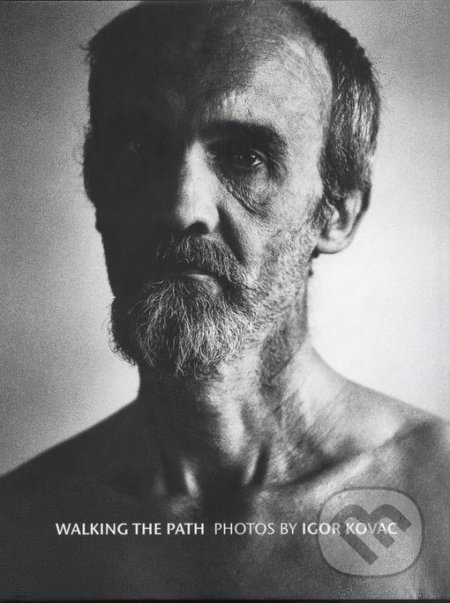 Walking the Path by Igor Kovac - Igor Kovac - kniha z kategorie Fotografie