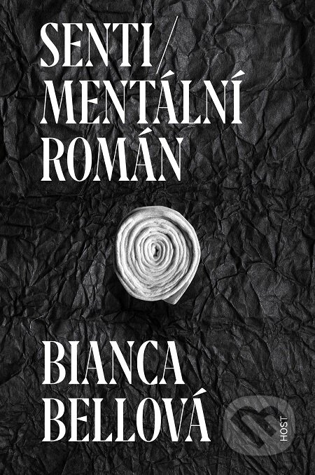 Sentimentální román - Bianca Bellová, Host, 2018