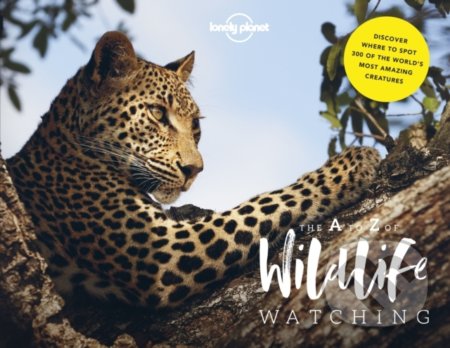 The A to Z Of Wildlife (Watching) - Lonely Planet - kniha z kategorie Průvodci