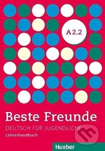 Beste Freunde A2.2: Lehrerhandbuch - Lena Töpler, Max Hueber Verlag, 2016