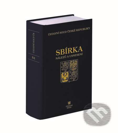 Sbírka nálezů a usnesení ÚS ČR 84 (Svazek 84) - Ústavní soud ČR - kniha z kategorie Ústavní právo