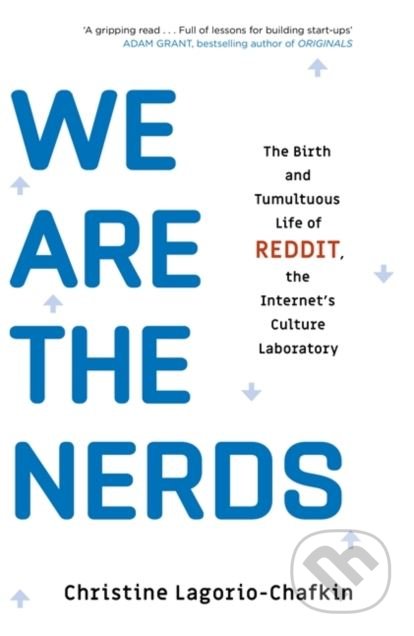We Are the Nerds - Christine Lagorio-Chafkin, Little, Brown, 2018