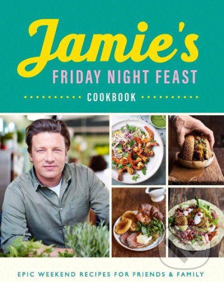 Jamie's Friday Night Feast Cookbook - Jamie Oliver - kniha z kategorie Kuchařky