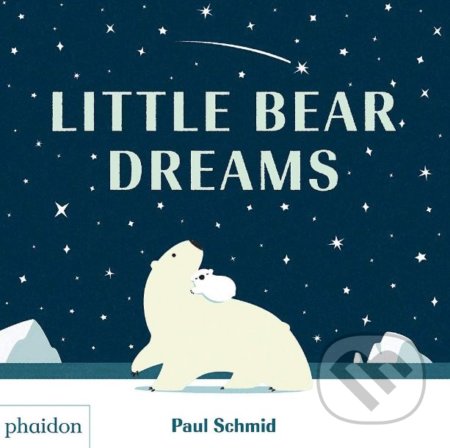 Little Bear Dreams - Paul Schmid, Usborne, 2018