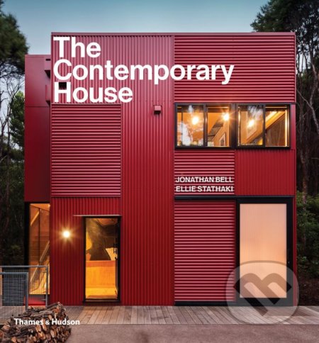 The Contemporary House - Jonathan Bell, Ellie Stathaki, Thames & Hudson, 2018