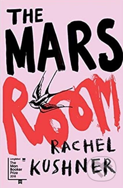 The Mars Room - Rachel Kushner, Jonathan Cape, 2018