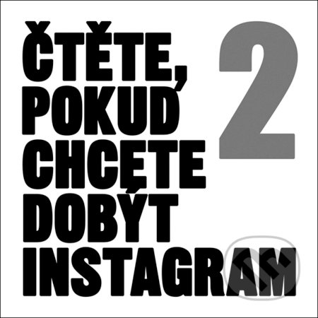 Čtěte, pokud chcete dobýt Instagram 2 - kolektiv, Zoner Press, 2018