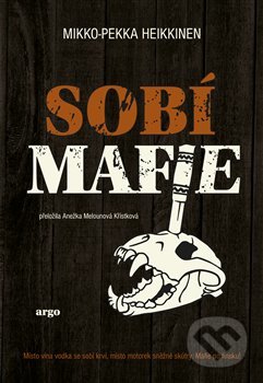 Sobí mafie - Mikko-Pekka Heikkinen, Argo, 2019