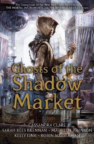 Ghost of the Shadow Market - Cassandra Clare, Simon & Schuster, 2019