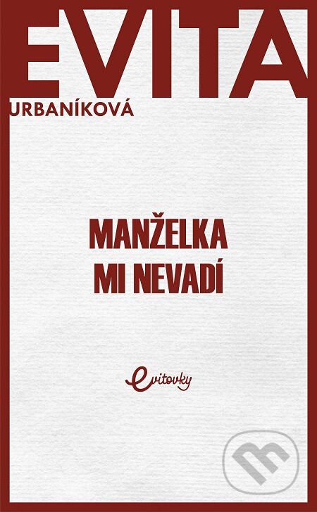 Manželka mi nevadí - Eva Urbaníková, MAFRA Slovakia, 2018