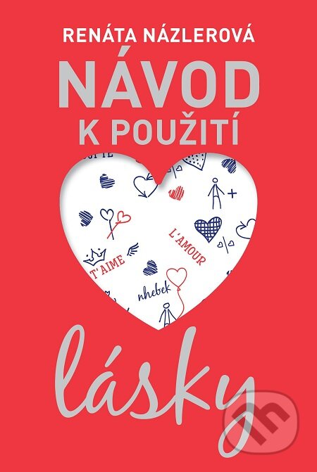 Návod k použití lásky - Renáta Názlerová, Fortuna Libri ČR