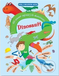 Dinosauři – 60 úžasně zajímavých skutečností, Svojtka&Co., 2018