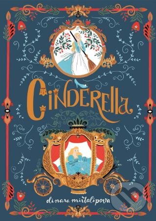 Cinderella - Katie Haworth (Author), Dinara Mirtalipova (ilustrácie), Templar, 2018