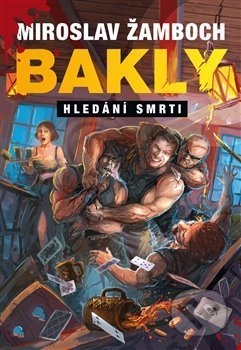 Bakly – Hledání smrti - Miroslav Žamboch, Triton, 2018