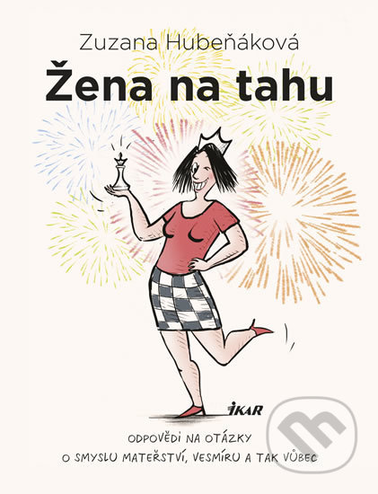 Žena na tahu - Zuzana Hubeňáková, Michal Neradil (ilustrátor), Ikar CZ, 2018
