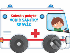 Kolesá v pohybe: Vodič sanitky Servác, YoYo Books, 2018