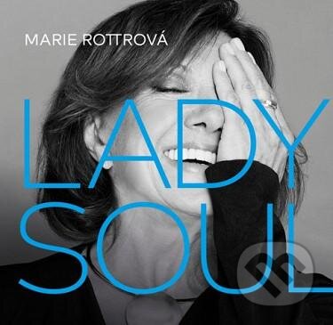 Lady Soul - Marie Rottrová, Supraphon, 2018