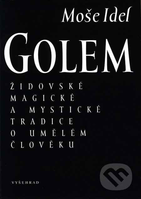 Golem - Moše Idel, Vyšehrad, 2007