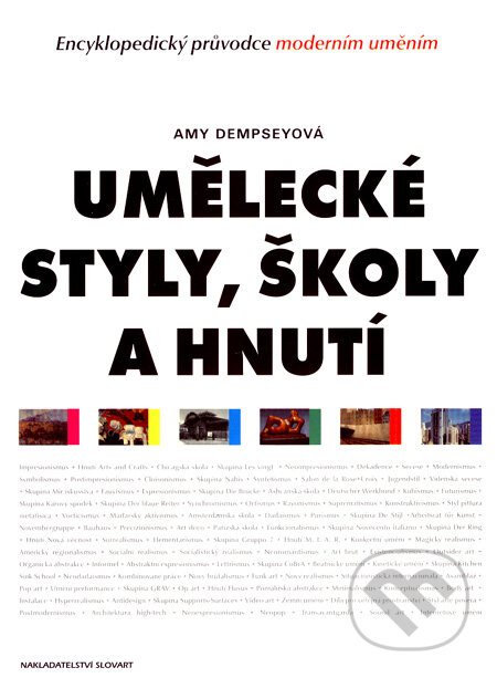 Umělecké styly, školy a hnutí - Amy Dempsey, Slovart CZ, 2005