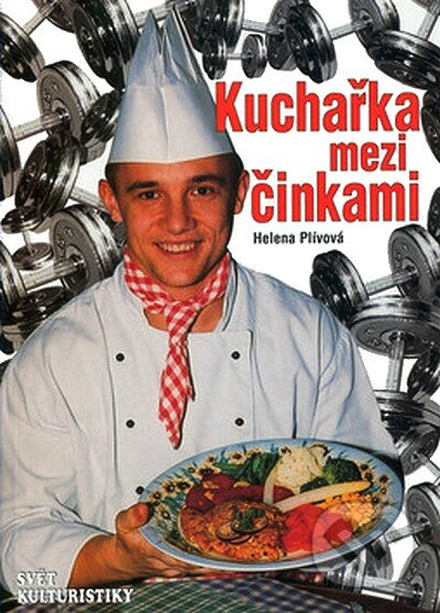 Kuchařka mezi činkami - Helena Plívová, Ivan Rudzinskyj - Svět kulturistiky, 2002