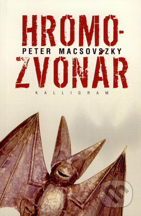 Hromozvonár - Peter Macsovszky, Kalligram, 2008