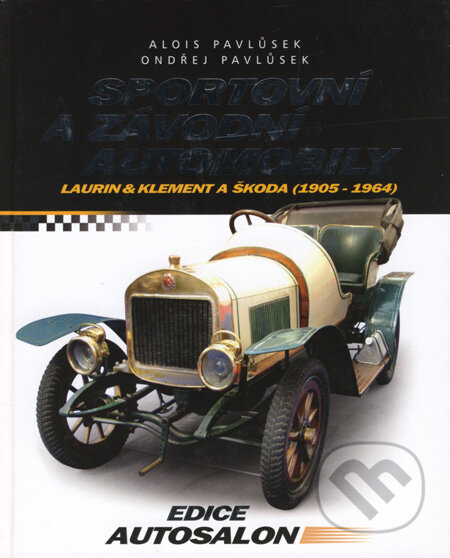 Sportovní a závodní automobily - Alois Pavlůsek, Ondřej Pavlůsek, Computer Press, 2007
