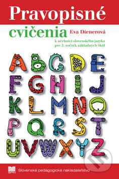 Kniha: Pravopisné cvičenia k učebnici slovenského jazyka pre 2. ročník základných škôl (Eva Dienerová). Slovenské pedagogické nakladateľstvo - Mladé letá, 2008