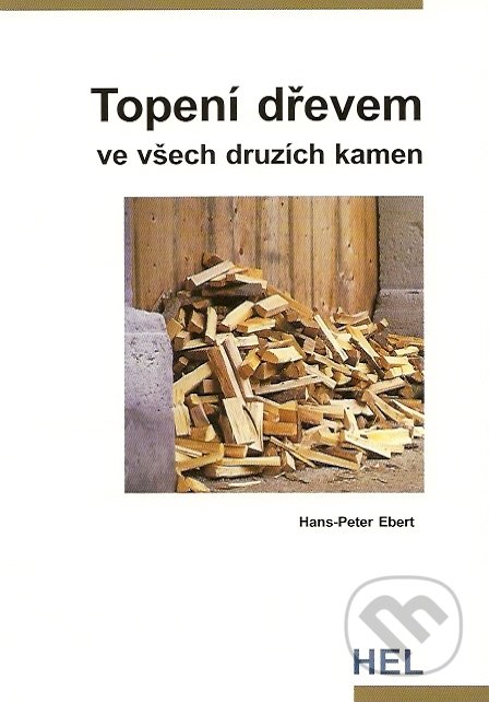 Topení dřevem - Hans-Peter Ebert, Hel, 2008