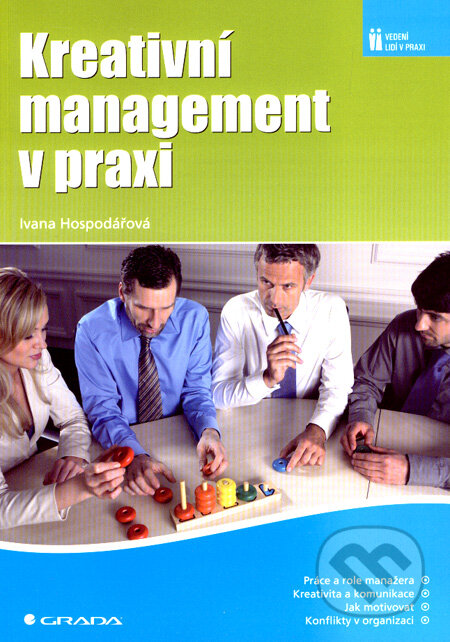 Kreativní management v praxi - Ivana Hospodářová, Grada, 2008