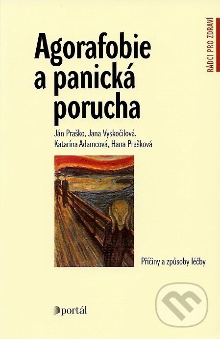 Agorafobie a panická porucha - Ján Praško a kol., Portál, 2008