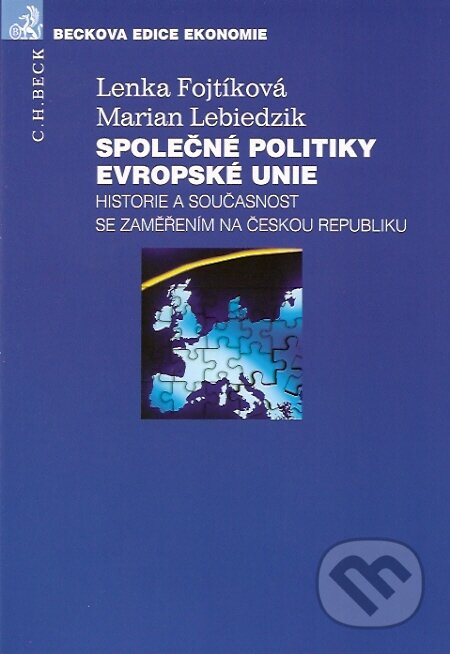 Společné politiky Evropské unie - Lenka Fojtíková, Marian Lebiedzik, C. H. Beck, 2008
