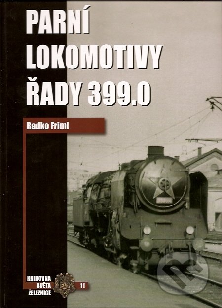 Parní lokomotivy řady 399.0 - Radko Friml, Corona, 2007