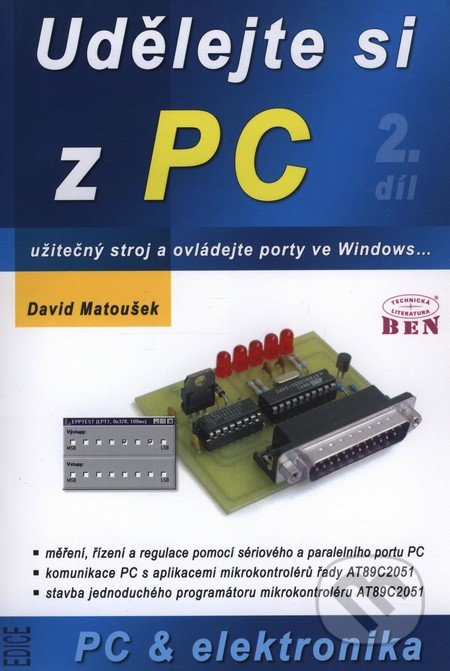 Udělejte si z PC 2 - David Matoušek, BEN - technická literatura, 2002