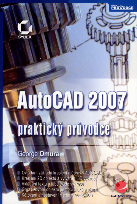 AutoCAD 2007 (Praktický průvodce) - George Omura - kniha z kategorie Multimédia