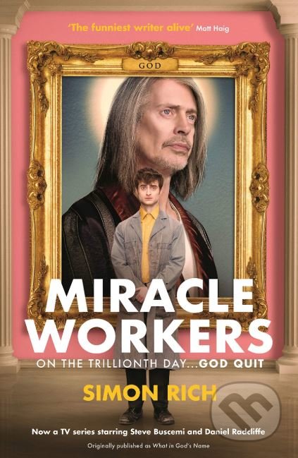 Miracle Workers - Simon Rich, Serpents Tail, 2019