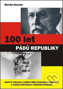 100 let pádů republiky - Martin Herzán, AOS Publishing, 2018