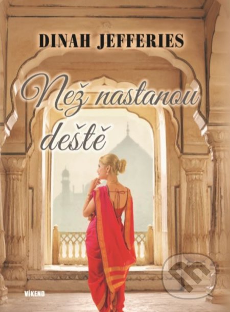 Než nastanou deště - Dinah Jefferies, Víkend, 2018