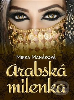 Arabská milenka - Mirka Manáková, 2018