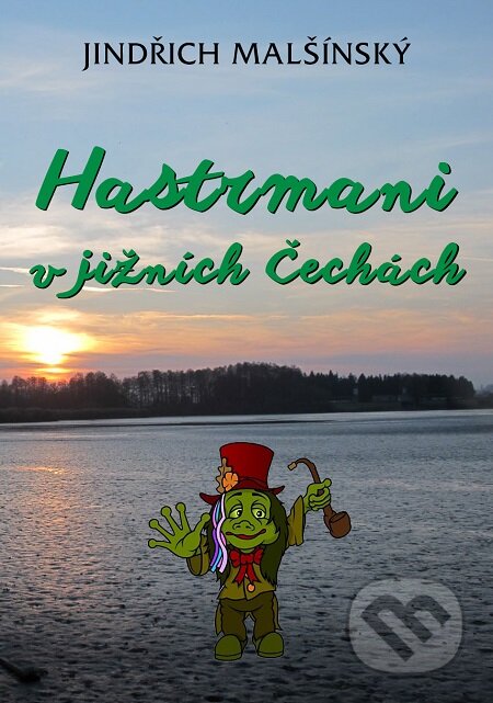 E-kniha: Hastrmani v jižních Čechách (Jindřich Malšínský)